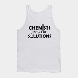 Chemist - Chemists have all the solutions Tank Top